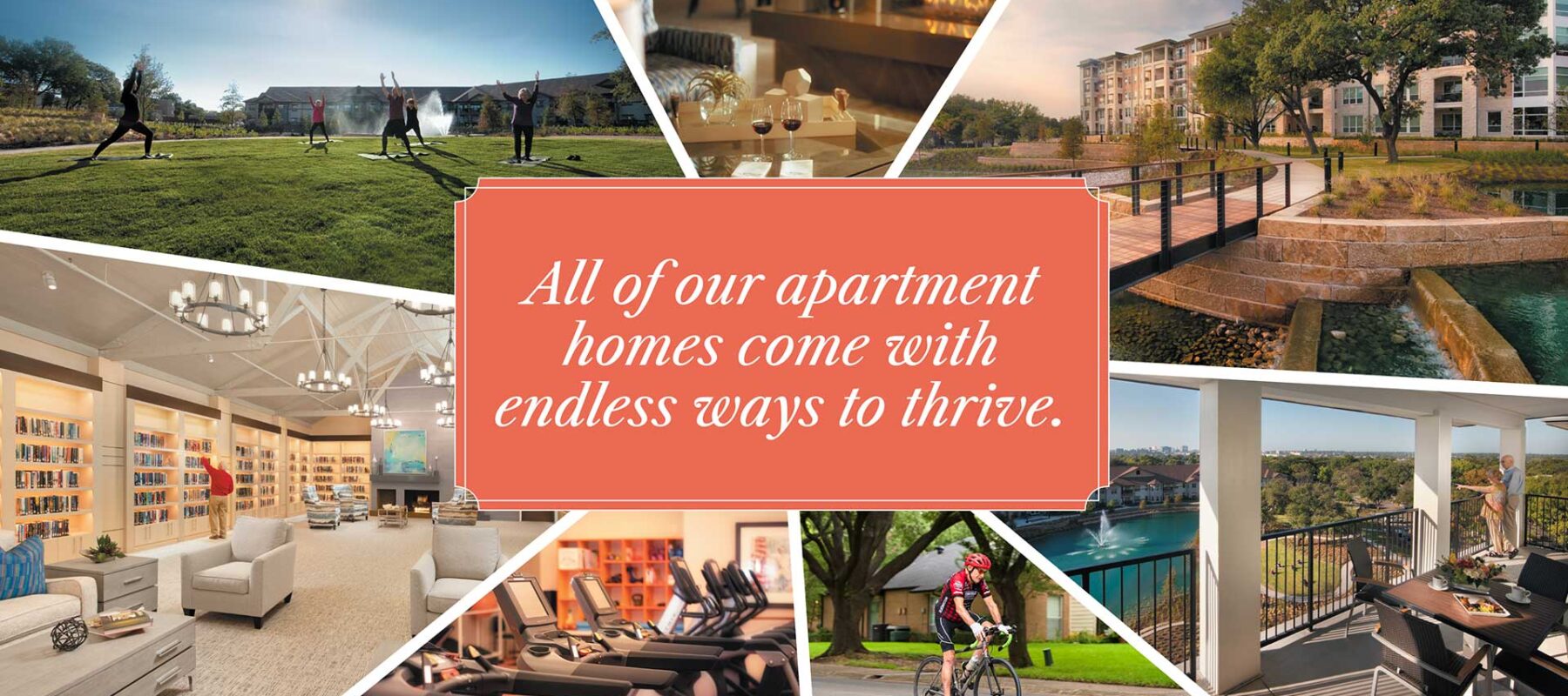 All of our apartment homes come with endless ways to thrive.