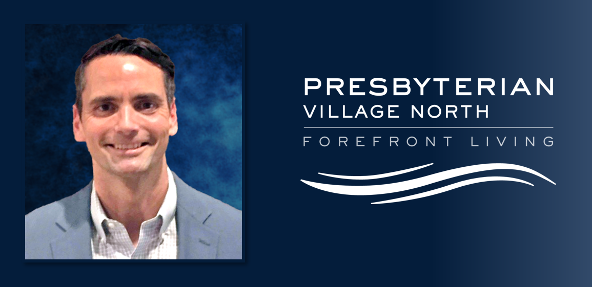 Introducing Dustin Allen – Executive Director of Presbyterian Village North