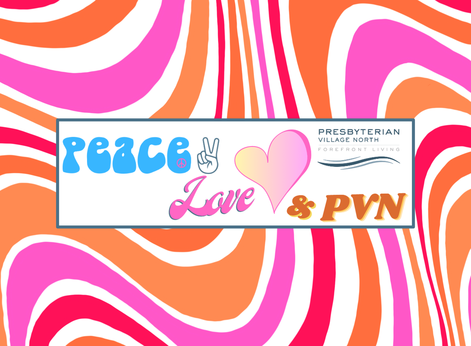 Peace, Love and Fun at PVN Teammate Town Hall Meeting