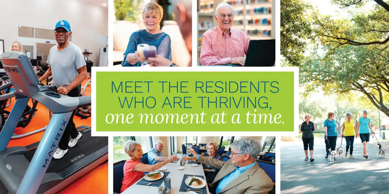 Meet the residents who are thriving, one moment at a time.